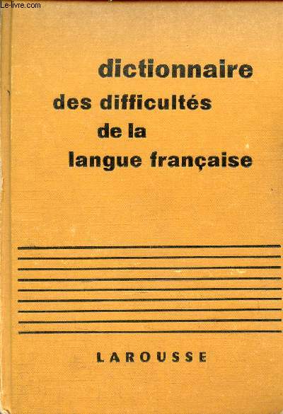 Dictionnaire des difficults de la langue franaise.