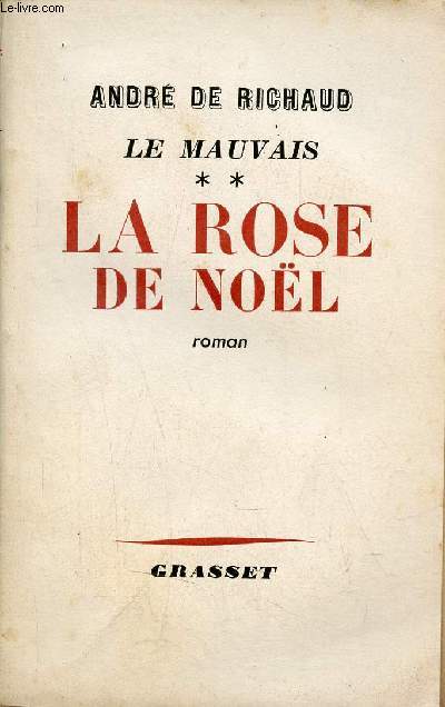 Le mauvais - Tome 2 : La rose de nol - Roman - Envoi de l'auteur.