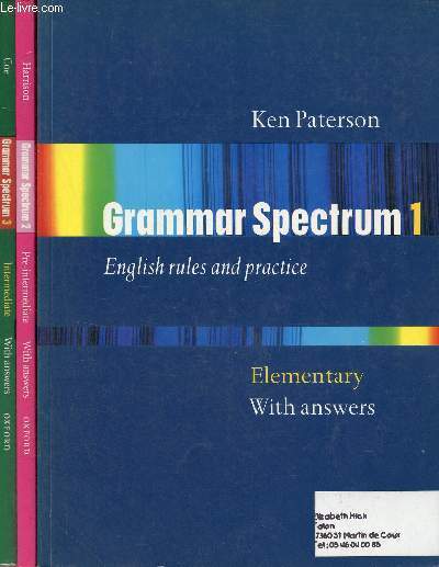 Grammar Spectrum english rules and practice - 3 volumes - 1 : Elementary with answers - 2 : Pre-intermediate with answers - 3 : Intermediate with answers.