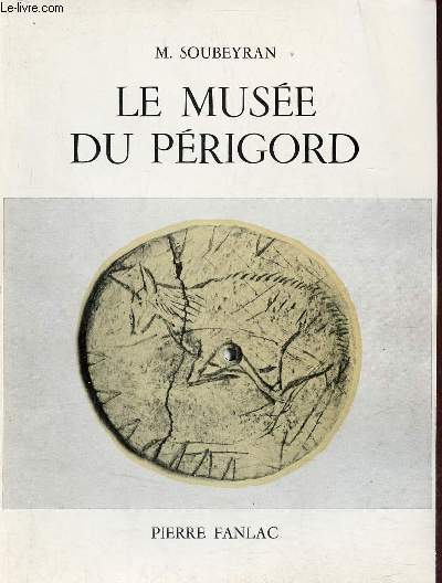 Le Muse du Prigord - Guide du visiteur.