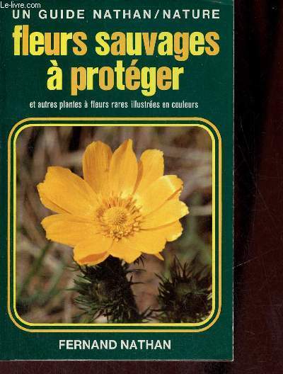 Fleurs sauvages  protger et autres plantes  fleurs rares - Collection un guide nathan/nature.