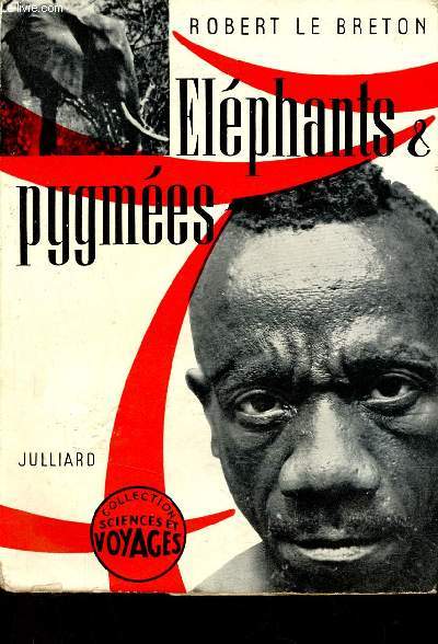 Elphants et pygmes - Collection sciences et voyages.