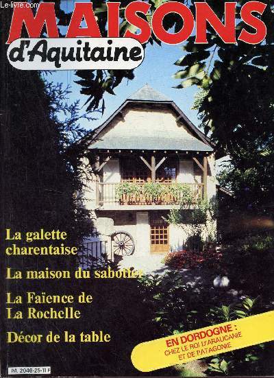 Maisons d'Aquitaine n25 mars-avril 1984 - En Barn la maison du sabotier - a Tourtoirac un rendez vous avec l'histoire - en Charente-Maritime images de srnit -  la Rochelle l'invitation au voyage -  Bordeaux l'htel de Sze etc.