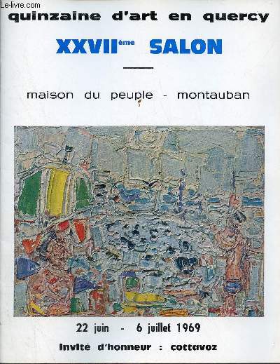 Catalogue Quizaine d'art en Quercy XXVIIme salon - Maison du peuple - Montauban 22 juin - 6 juillet 1969 invit d'honneur : cottavoz.