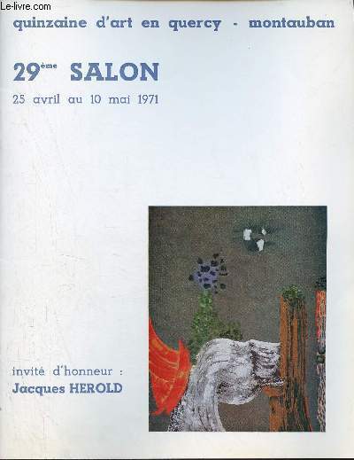 Catalogue Quinzaine d'art en Quercy - Montauban 29me salon 25 avril au 10 mai 1971 - Invit d'honneur : Jacques Herold.