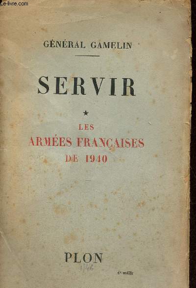 Servir - Tome 1 : Les armes franaises de 1940.