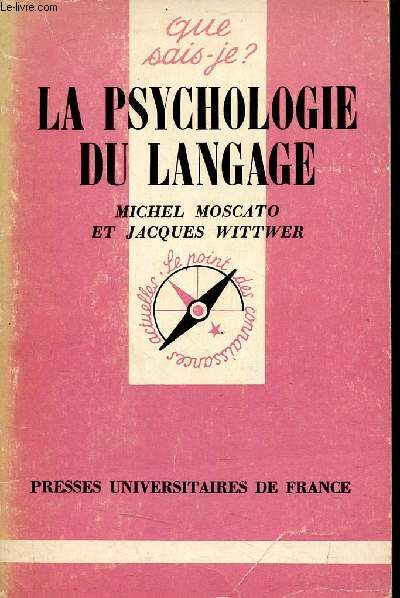 La psychologie du langage - Collection que sais-je ? n1736 - 2e dition mise  jour.