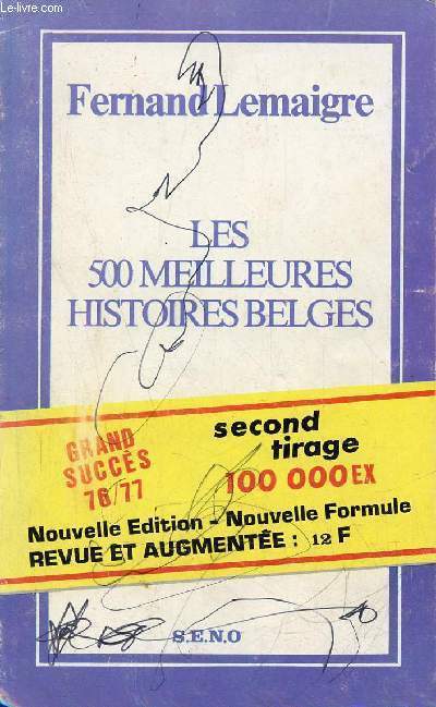 Les 500 meilleures histoires belges - Nouvelle dition, nouvelle formule revue et augmente.