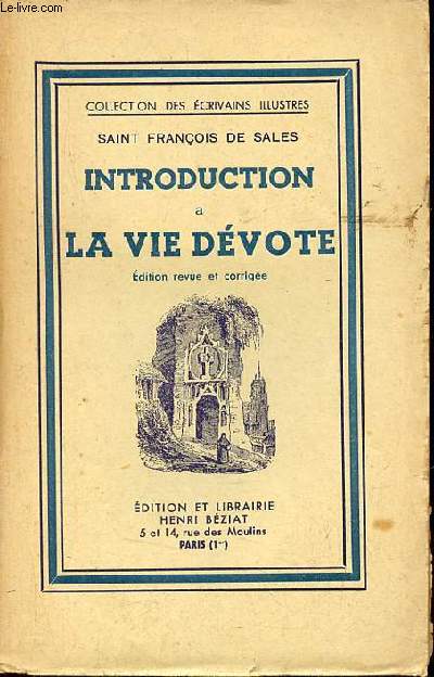 Introduction  la vie dvote - Texte publi d'aprs l'dition de 1619 - Collection des crivains illustrs.