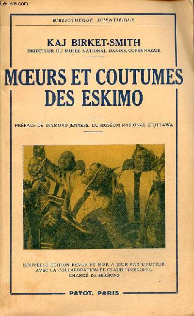 Moeurs et coutumes des eskimo - Nouvelle dition - Collection Bibliothque Scientifique.