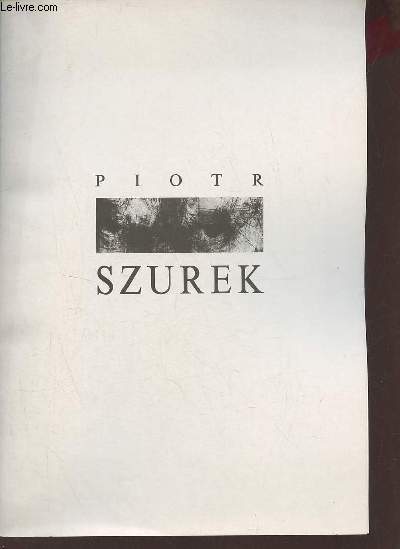 Catalogue d'exposition Piotr Szurek dessins et gravures - Galerie Koralewski 8 septembre au 9 octobre 1990.