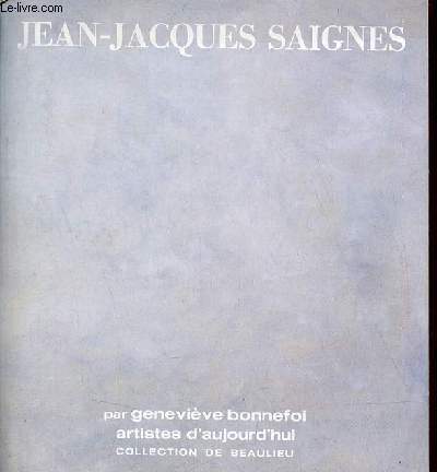 Jean-Jacques Saignes - Collection artistes d'aujourd'hui collection de Beaulieu.