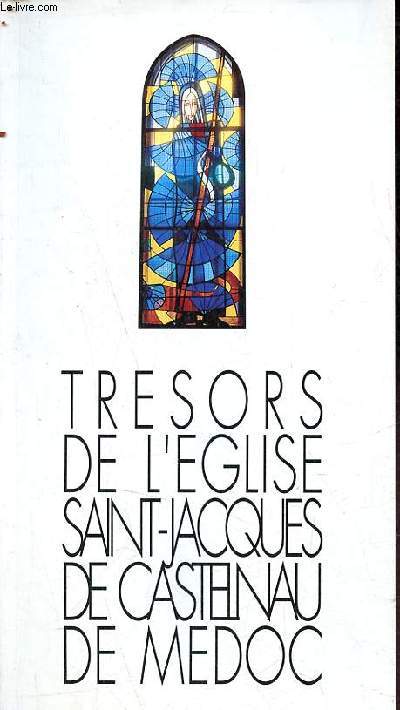 Trsors de l'glise Saint-Jacques de Castelnau de Mdoc.