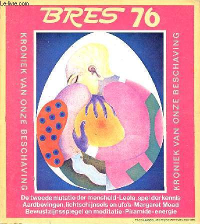 Bres plante n 76 mei/juni 1979 - De tweede mutatie der mensheid Arnold Keyserling - Margaret Mead Baanbrekend onderzoekster van de mens Robert Neubert - weggelopen Afrika Gnter Vieten - Aardbevingen lichtschijnsels en elektromagnetische velden etc.