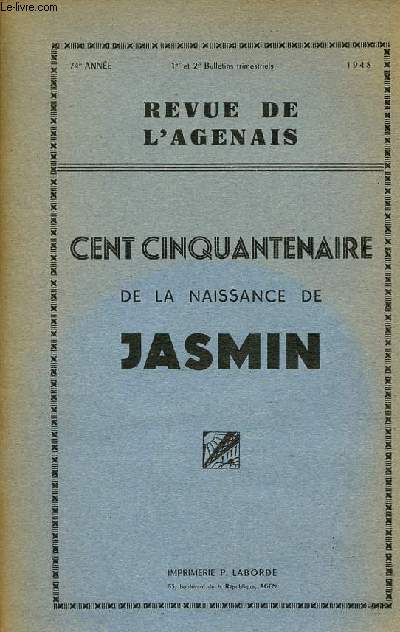 Revue de l'Agenais 74e anne 1er et 2e bulletins trimestriels 1948 - Cent cinquantenaire de la naissance de Jasmin .