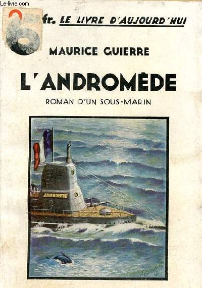 L'andromde - Roman d'un sous-marin - Collection le livre d'aujourd'hui.