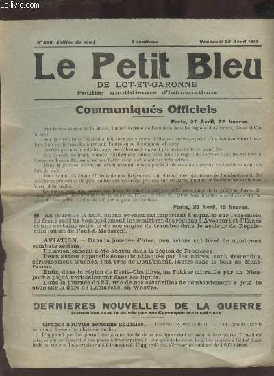 Le Petit Bleu de Lot-et-Garonne feuille quotidienne d'informations n587 dition du soir jeudi 20 avril 1916 - Communiqus officiels Paris 19 avril 22 heures - dernires nouvelles de la guerre transmises dans la soire par nos correspondants spciaux etc.