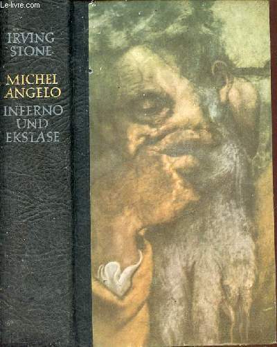 Michelangelo - Inferno und ekstase - Biographischer roman.
