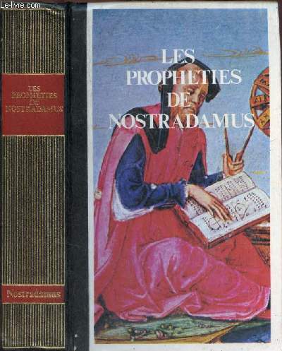 Les Prophties de Nostradamus (texte complet) - Collection les cent un chefs d'oeuvre du gnie humain.