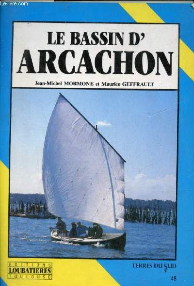 Le Bassin d'Arcachon - Collection terres du sud n48.