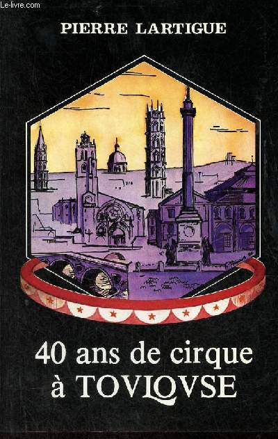 40 ans de cirque  Toulouse - Envoi de l'auteur.