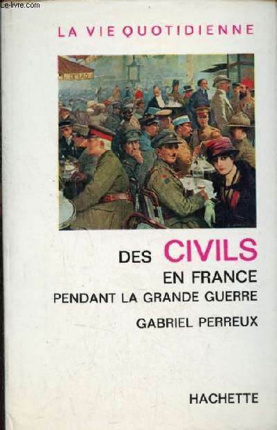 La vie quotidienne des civils en France pendant la grande guerre.