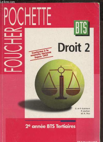 Droit 2 - 2e anne BTS Tertiaires - Foucher pochette - Conforme  la nouvelle preuve sujets 1997.
