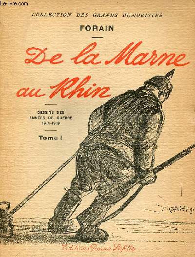 De la Marne au Rhin - Dessins des annes de guerre 1914-1919 - Tome 1 - Collection des grands humoristes.