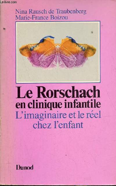 Le Rorschach en clinique infantile l'imaginaire et le rel chez l'enfant - Collection Psychismes.