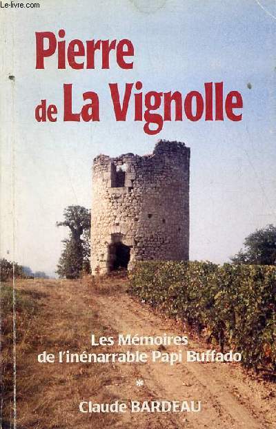 Pierre de La Vignolle dernier meunier du Cubzagus (1864-1889) - Tome 1 - Roman.