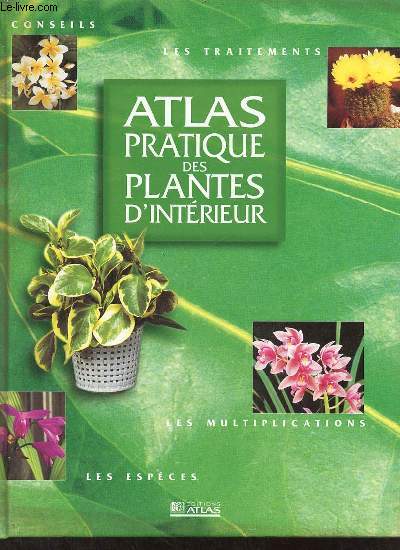 Atlas pratique des plantes d'intrieur.