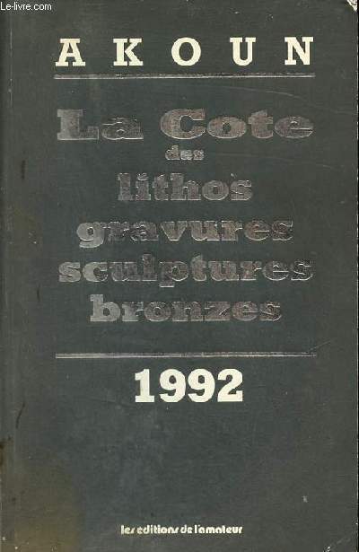 La cote des lithos gravures sculptures bronzes 1992.