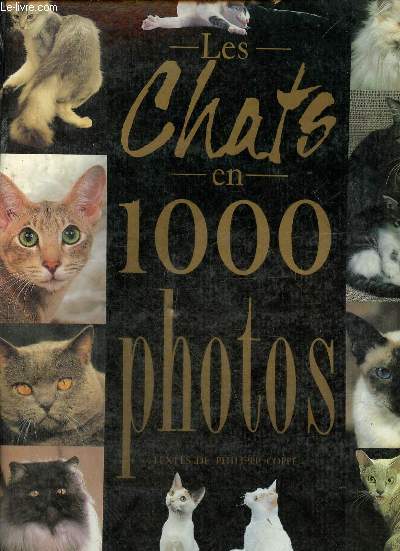 Les chats en 1000 photos.