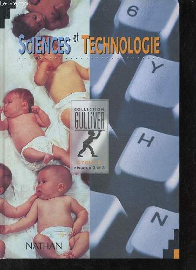 Sciences et technologie cycle 3 niveaux 2 et 3 - Conforme aux programmes de 1995.