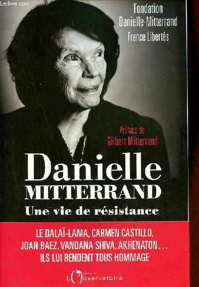 Danielle Mitterrand, une vie de rsistance.