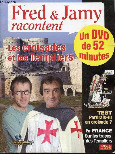 Fred & Jamy racontent les croisades et les templiers - Brochure + dvd de 52 minutes.