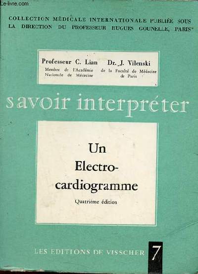 Savoir interprter un electro-cardiogramme - 4e dition - Collection savoir intepreter n7.