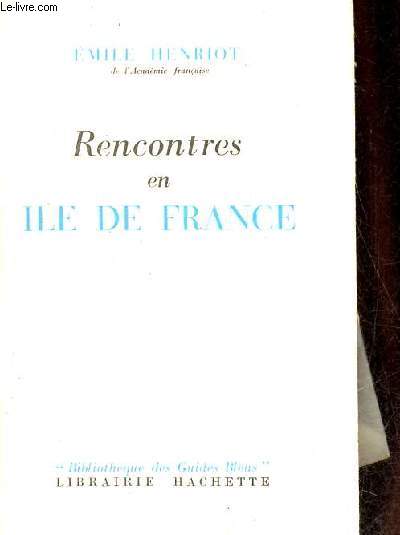 Rencontres en Ile de France - Collection Bibliothque des guides bleus.