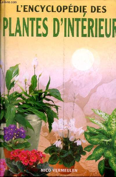 L'encyclopdie des plantes d'intrieur.
