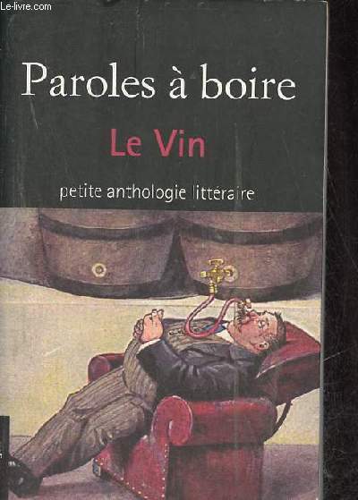 Paroles  boire le vin - Petite anthologie littraire.