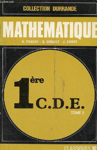 Mathmatique classes de premires C.D.E. - Tome 2 - Collection Durrande.