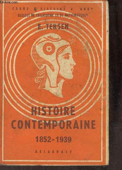 Histoire contemporaine 1852-1939 - Classe de philosophie-mathmatiques nouveau cours d'histoire A.Huby.