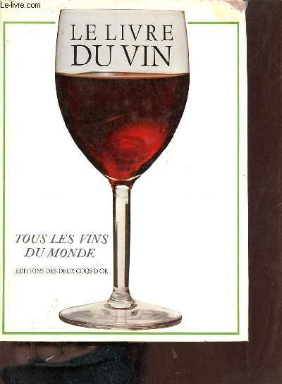 Le livre du vin tous les vins du monde.