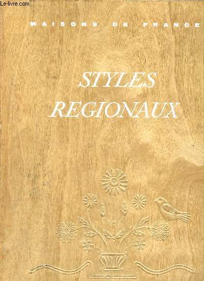 Styles rgionaux architecture, mobilier, dcoration - Provence, Flandre, Artois, Picardie, Landes, Pays Basque, Barn, Alsace, Bretagne - Collection plaisir de France.