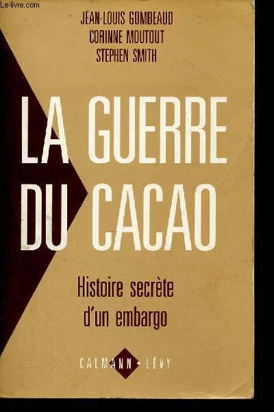 La guerre du cacao histoire secrte d'un embargo.