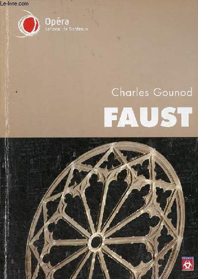 Faust opra en 5 actes - Musque de Charles Gounod - Opra national de Bordeaux.