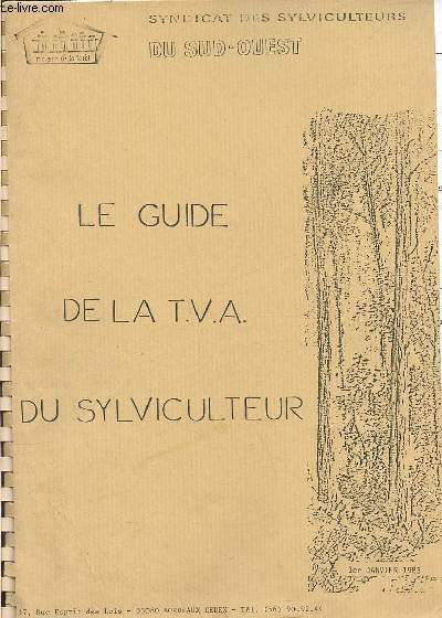 Le guide de la T.V.A. du sylviculteur - Syndicat des sylviculteurs du Sud-Ouest - 1er janvier 1983.