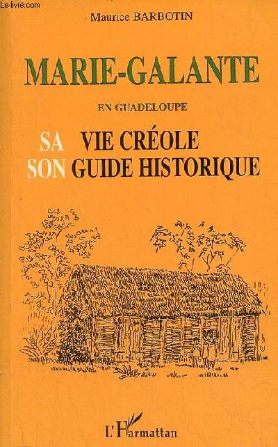Marie-Galante en Guadeloupe sa vie crole son guide historique.