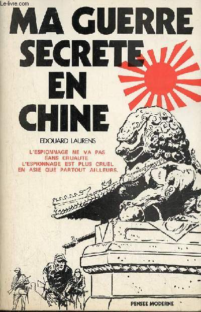 Ma guerre secrte en Chine - Rcit en forme de journal - Collection le poing de la vie.