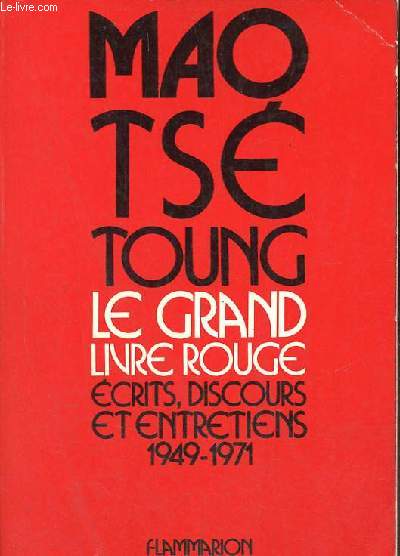 Le grand livre rouge - crits, discours et entretiens 1949-1971 - Collection textes politiques.